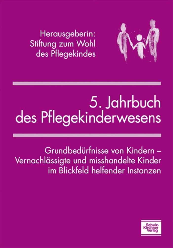 Grundbedürfnisse von Kindern – 5. Jahrbuch des Pflegekinderwesens